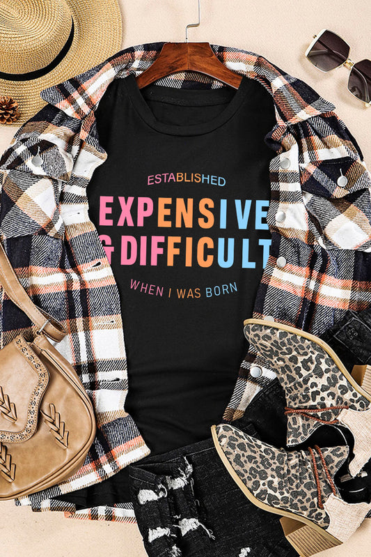 Expensive & DIFFICULT T-Shirt